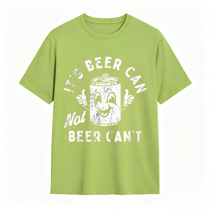 It's Beer Can Not Beer Can't Funny Optimistic Beer Can Pun T-Shirt