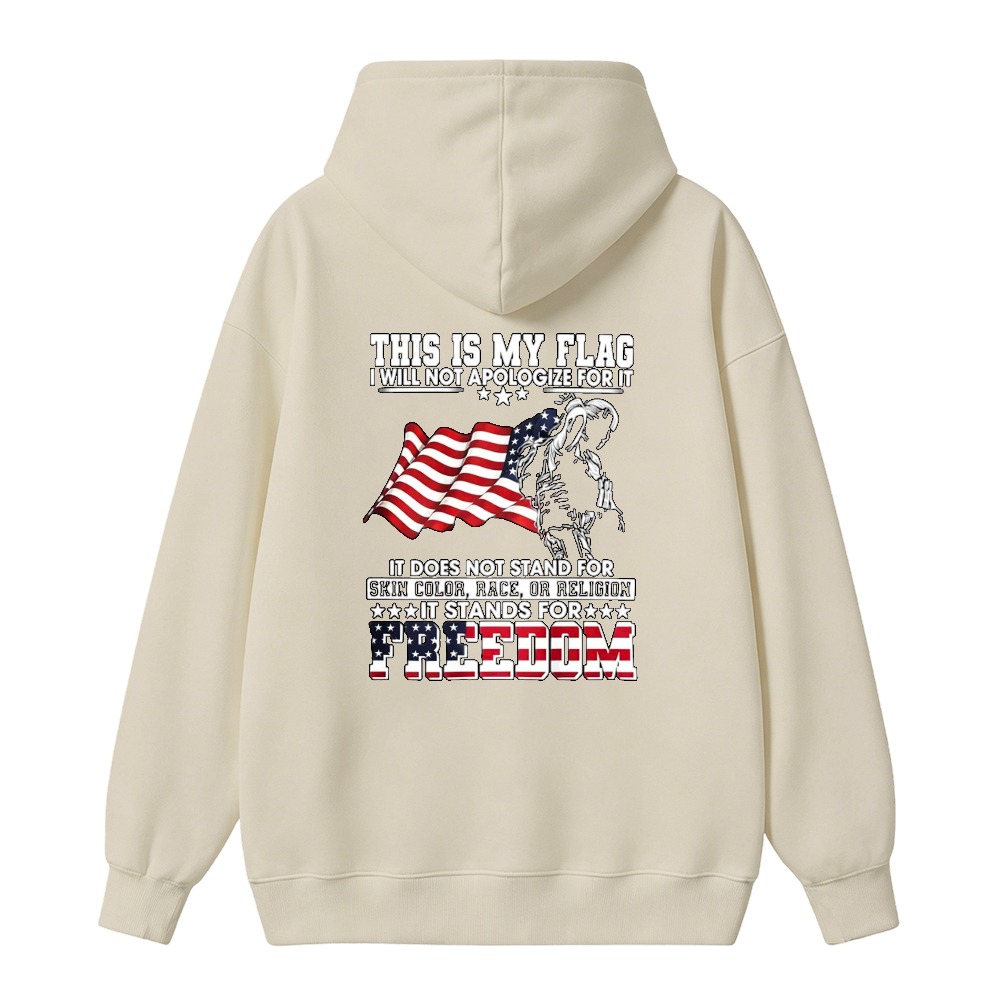 This Is My Flag I Will Not Apologize For It Freedom Patriotic American Flag Graphic Unisex Classic Hoodie