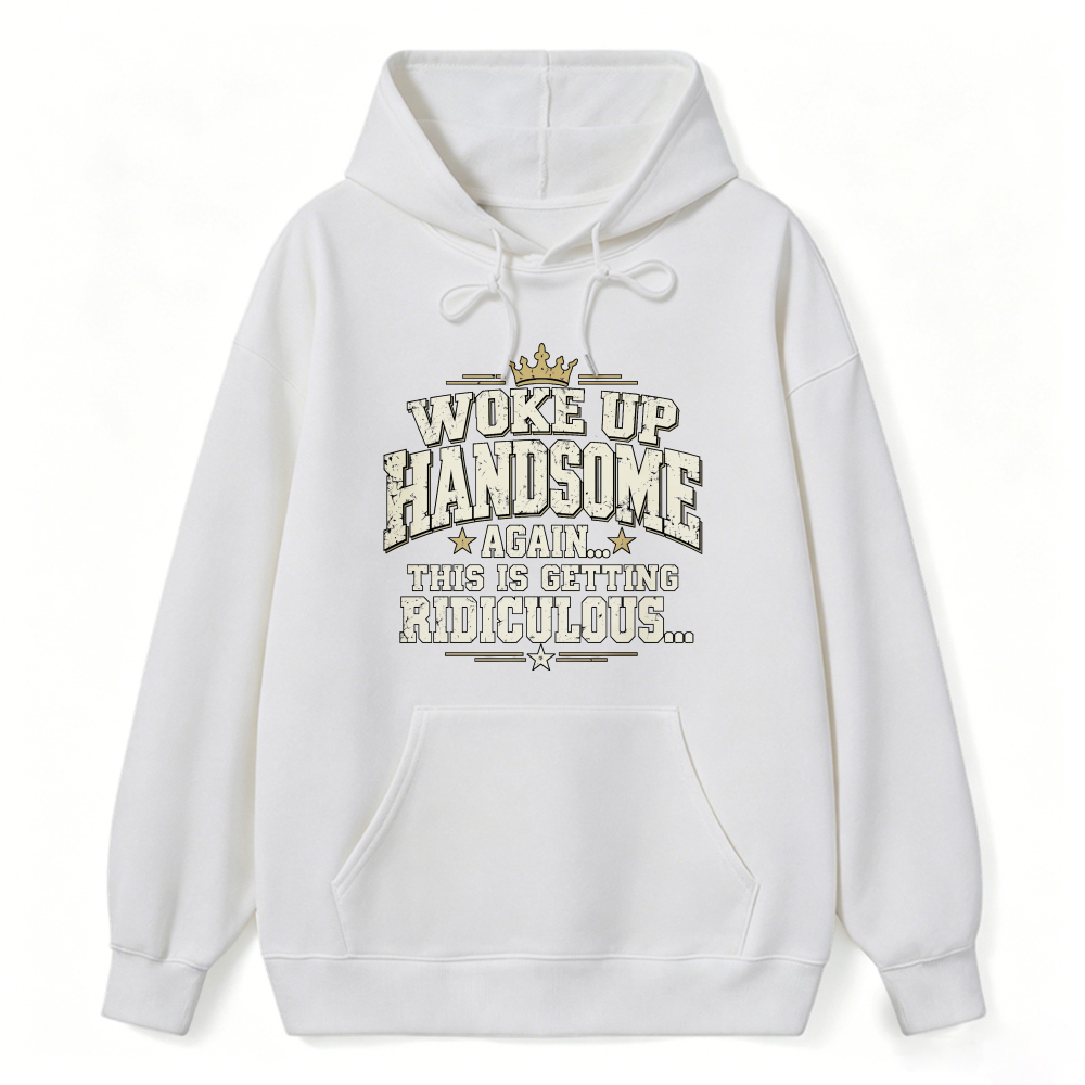Woke Up Handsome Again This Is Getting Ridiculous Vintage Slab Serif Crown Graphic Sweatshirt
