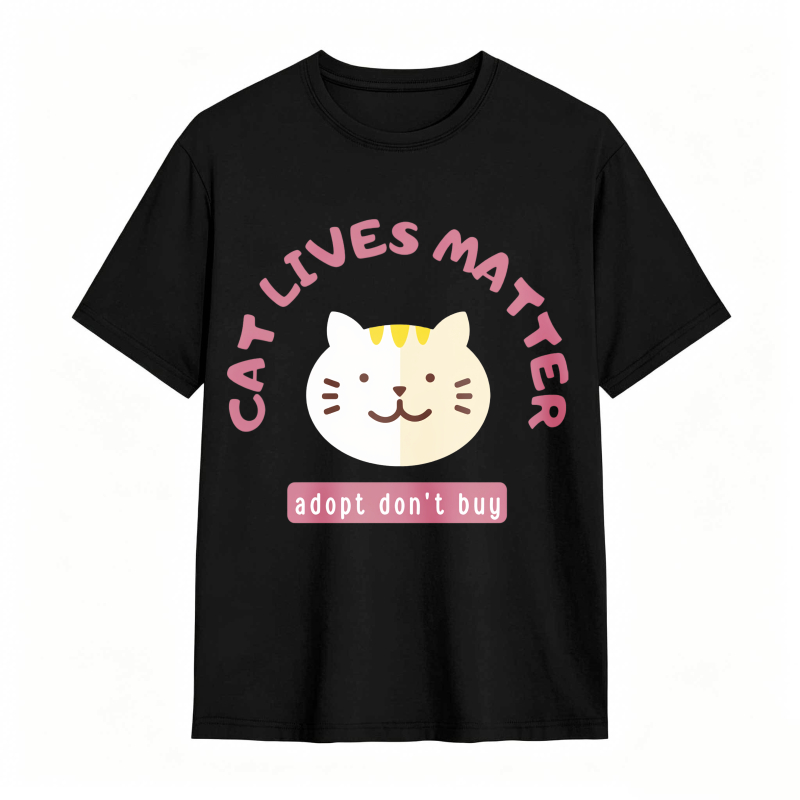 Cat Lives Matter Adopt Don't Buy tshirt 100% cotton