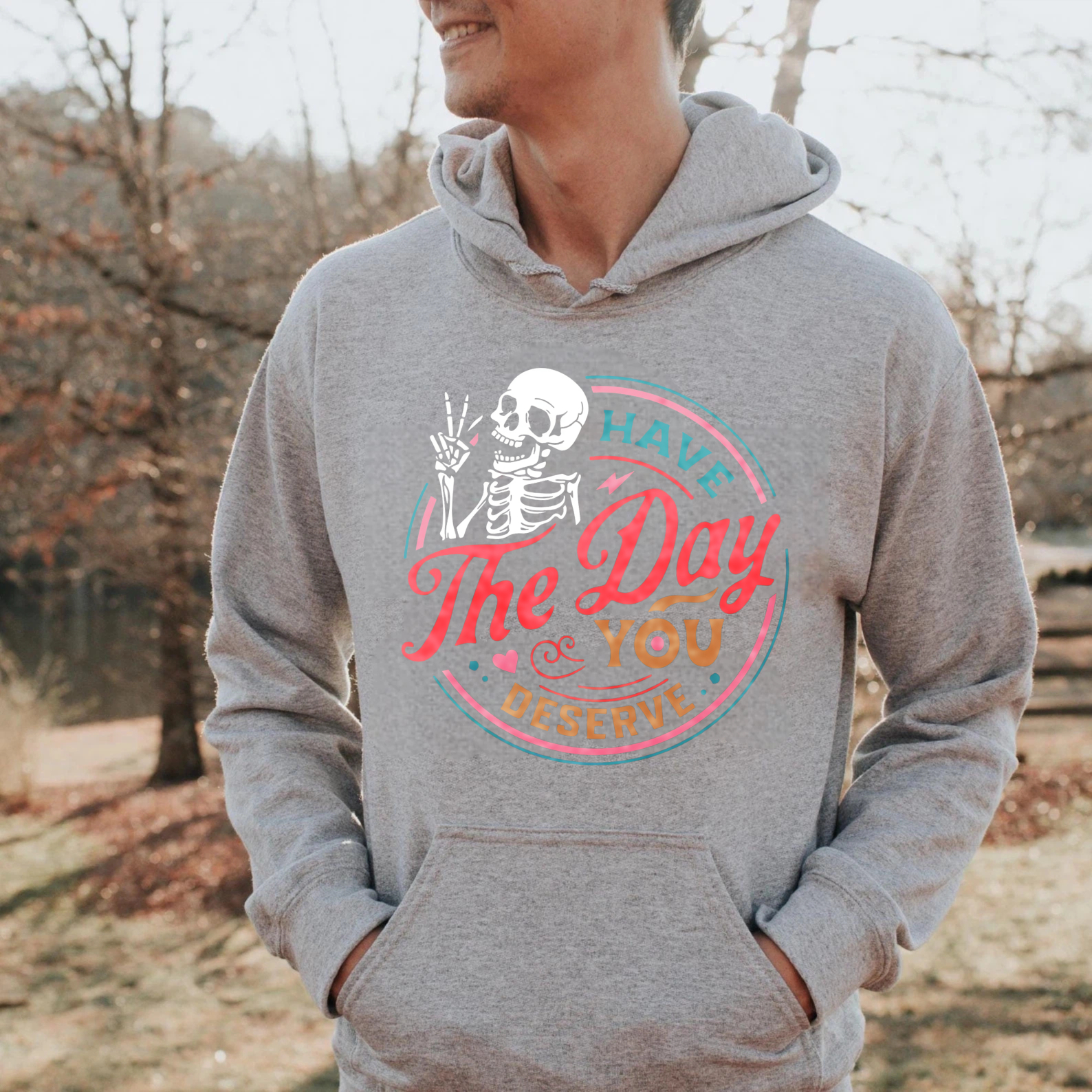 Have The Day You Deserve Skeleton Hoodie Black Sweatshirt With Pocket And Drawstring Cap