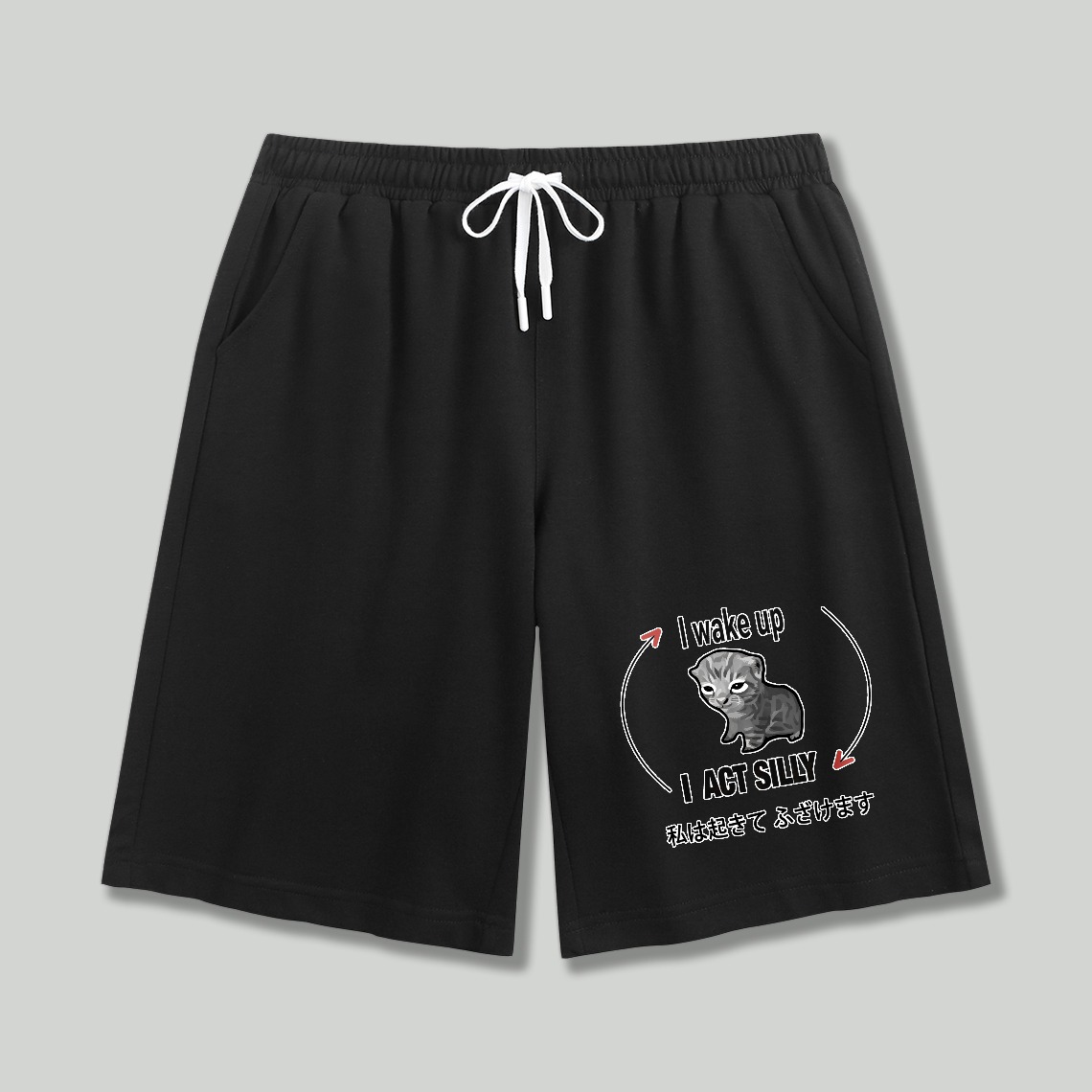 I Wake Up I Act Silly I Dont Care Shorts