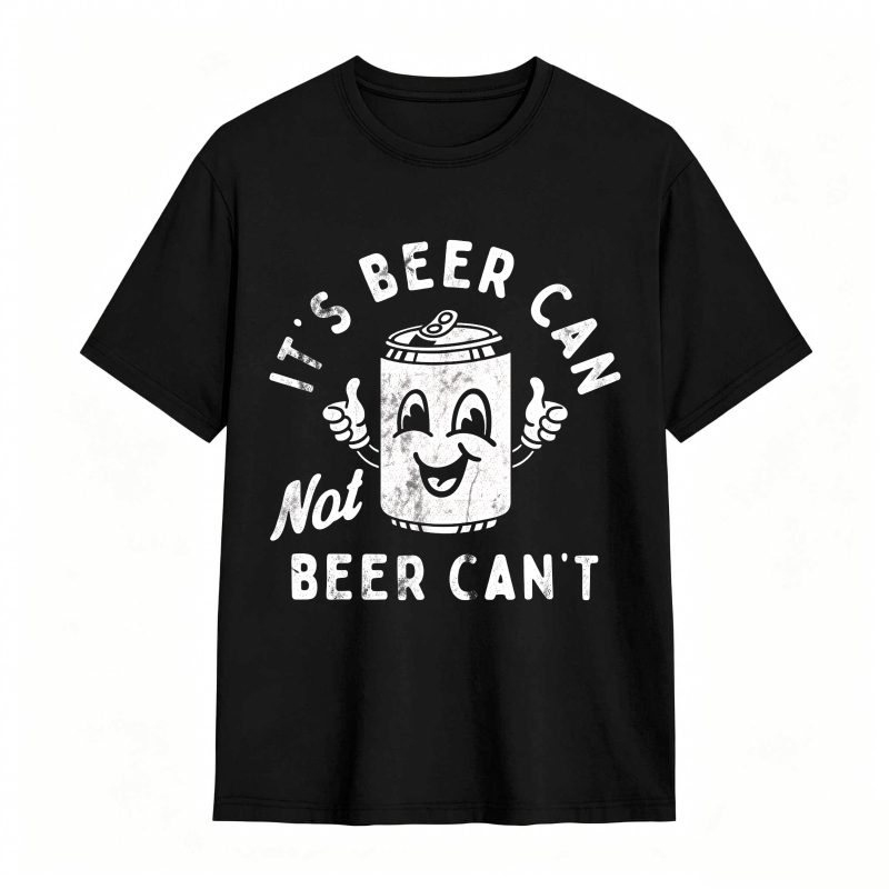 It's Beer Can Not Beer Can't Funny Optimistic Beer Can Pun T-Shirt
