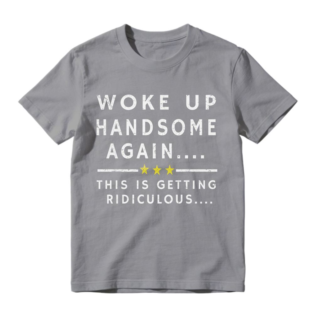 Funny Woke Up Handsome Again Quote With Three Yellow Stars Graphic T-Shirt