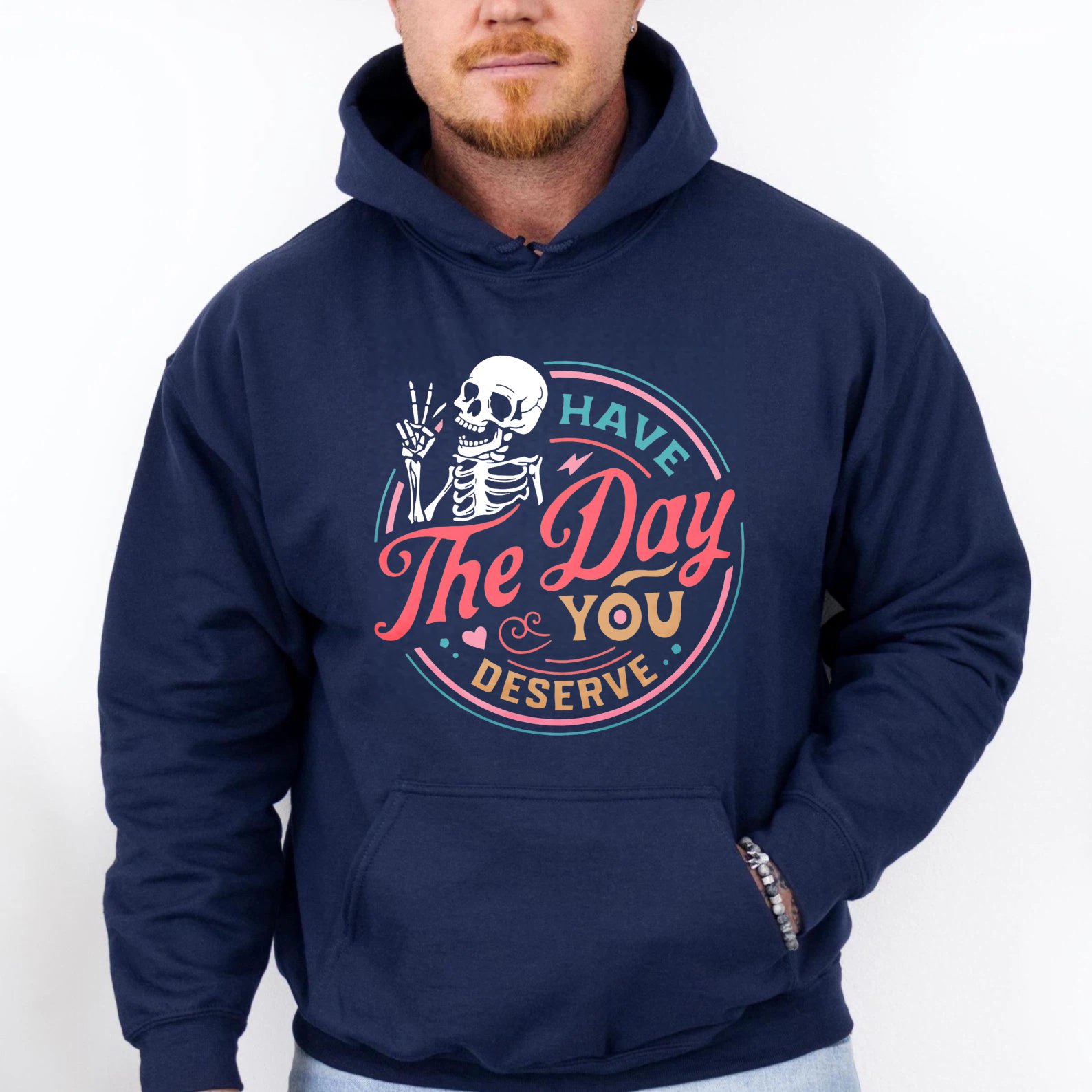 Have The Day You Deserve Skeleton Hoodie Black Sweatshirt With Pocket And Drawstring Cap
