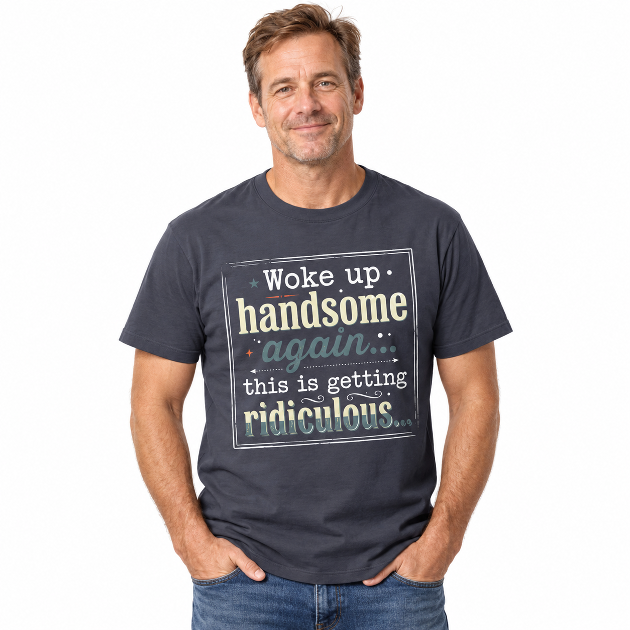 Woke Up Handsome Again This Is Getting Ridiculous Vintage Frame With Stars Graphic Tee