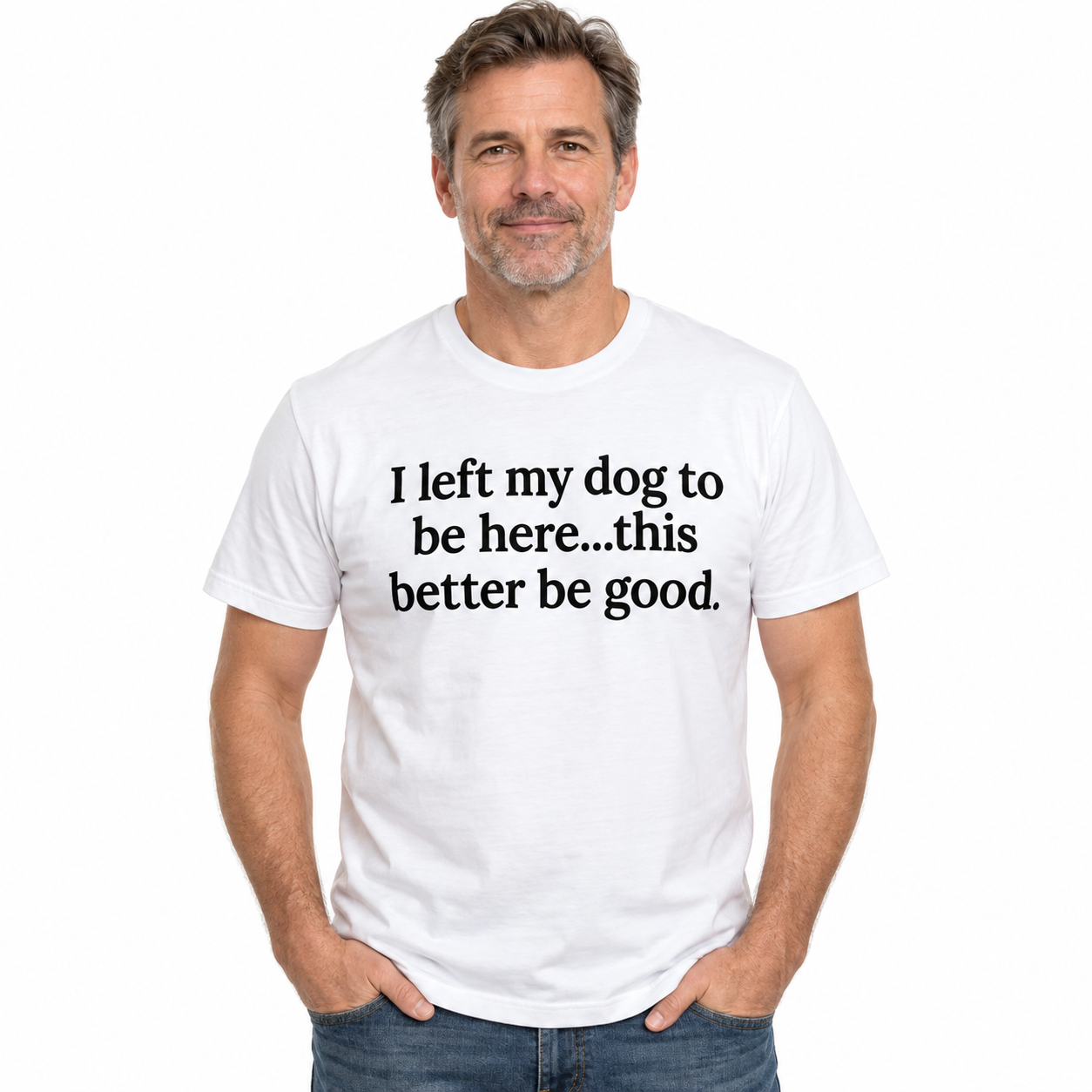 I Left My Dog To Be Here Funny Graphic T-Shirt