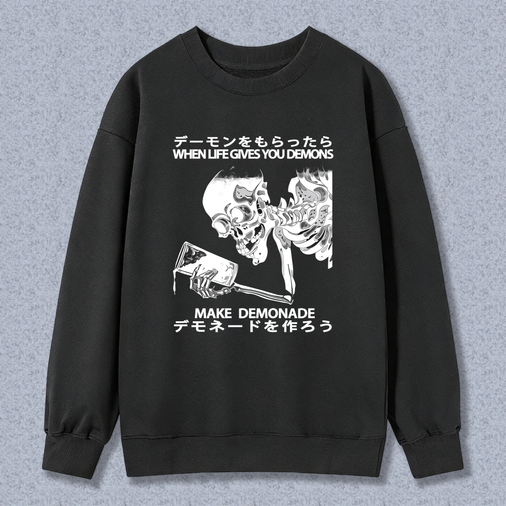 When Life Gives You Demons Make Demonade Sweatshirt With Skull And Japanese Text Design