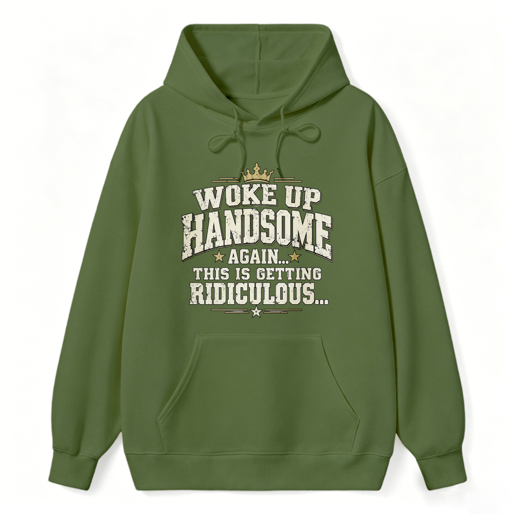 Woke Up Handsome Again This Is Getting Ridiculous Vintage Slab Serif Crown Graphic Sweatshirt