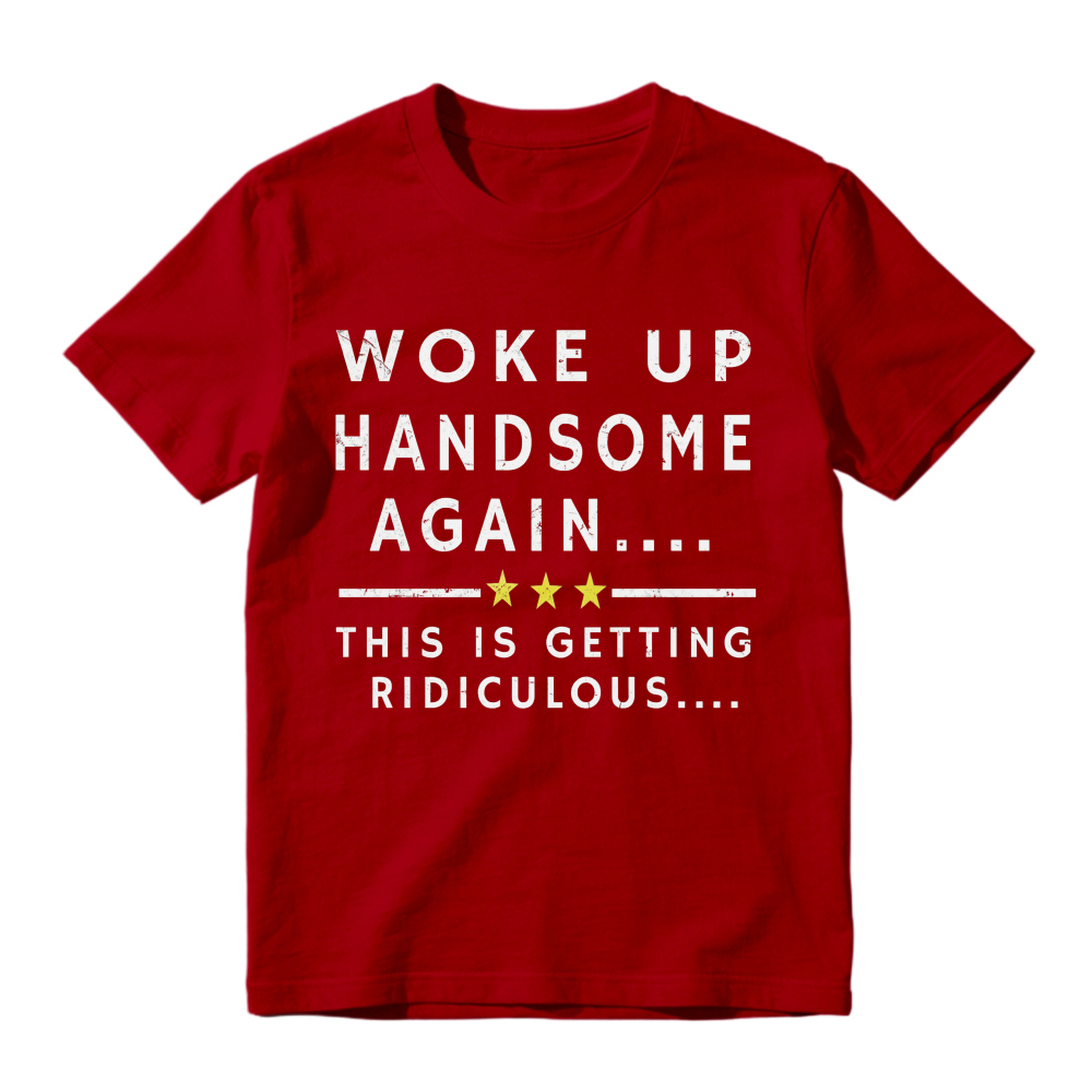 Funny Woke Up Handsome Again Quote With Three Yellow Stars Graphic T-Shirt