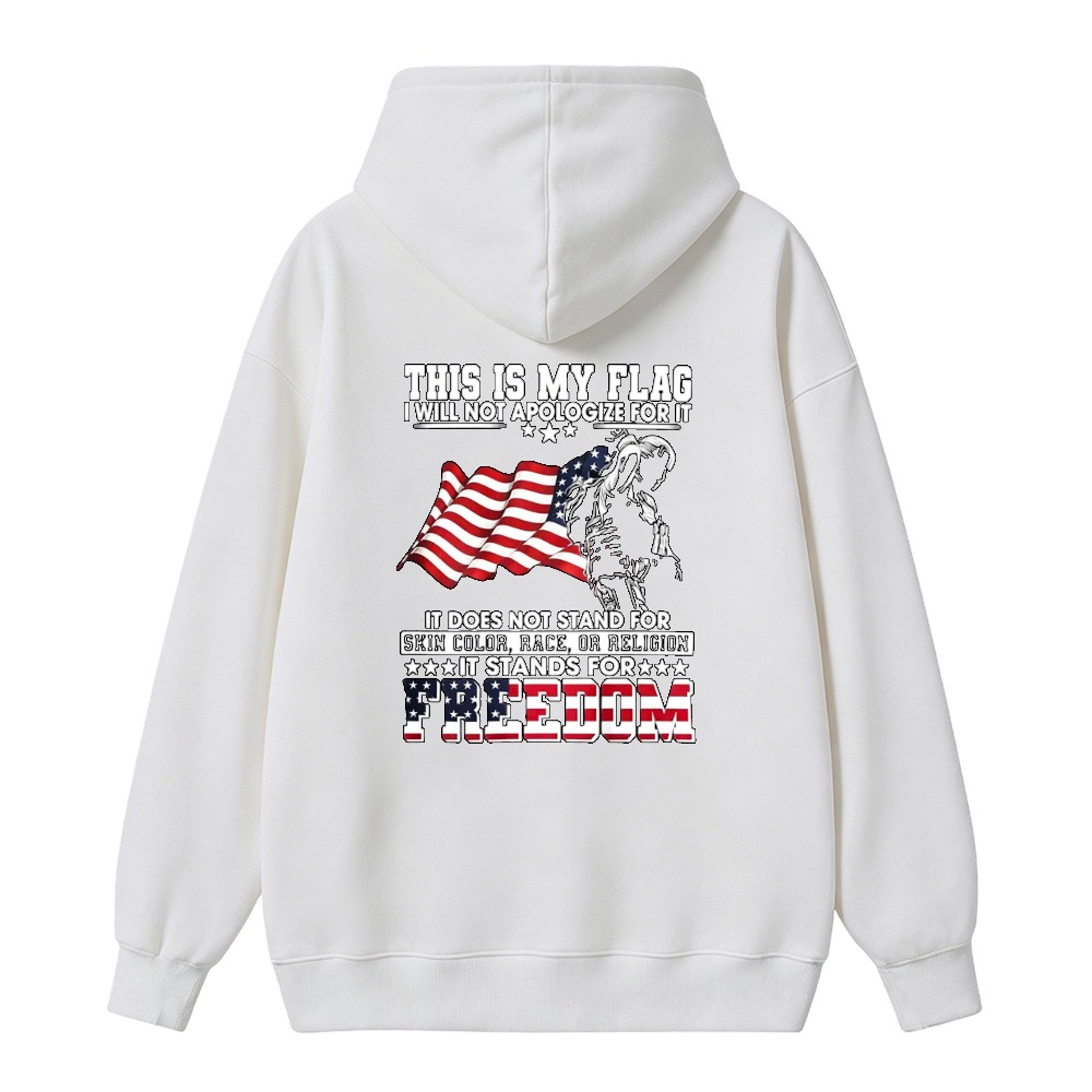 This Is My Flag I Will Not Apologize For It Freedom Patriotic American Flag Graphic Unisex Classic Hoodie