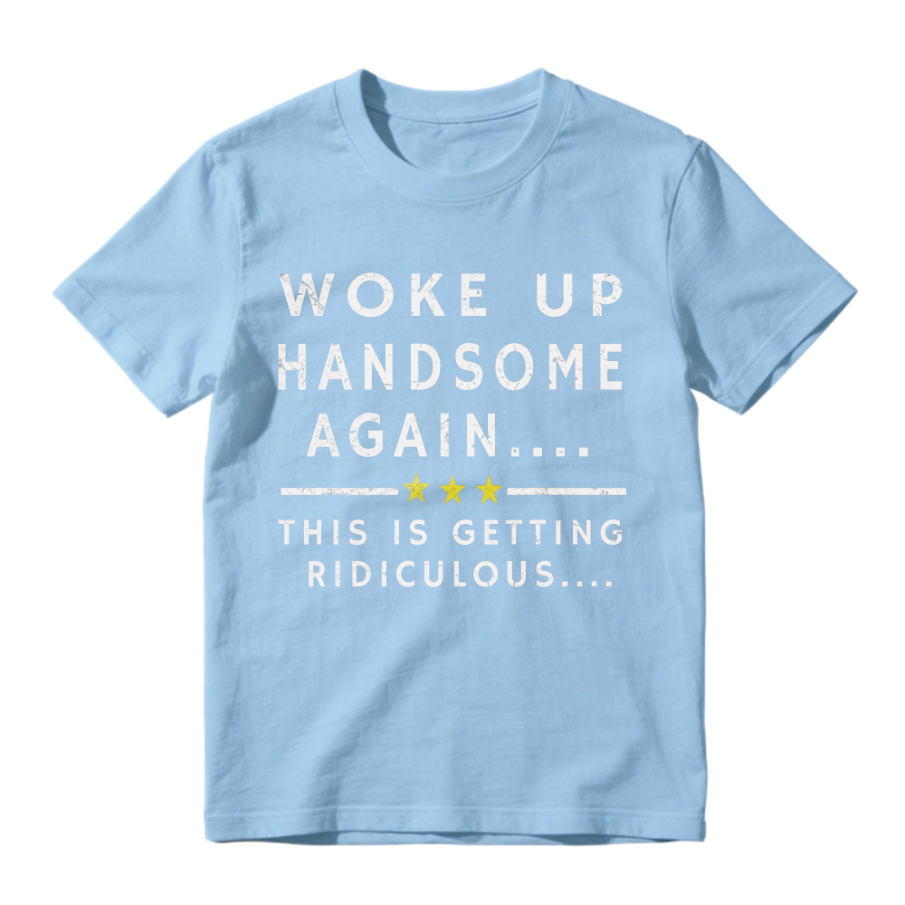 Funny Woke Up Handsome Again Quote With Three Yellow Stars Graphic T-Shirt