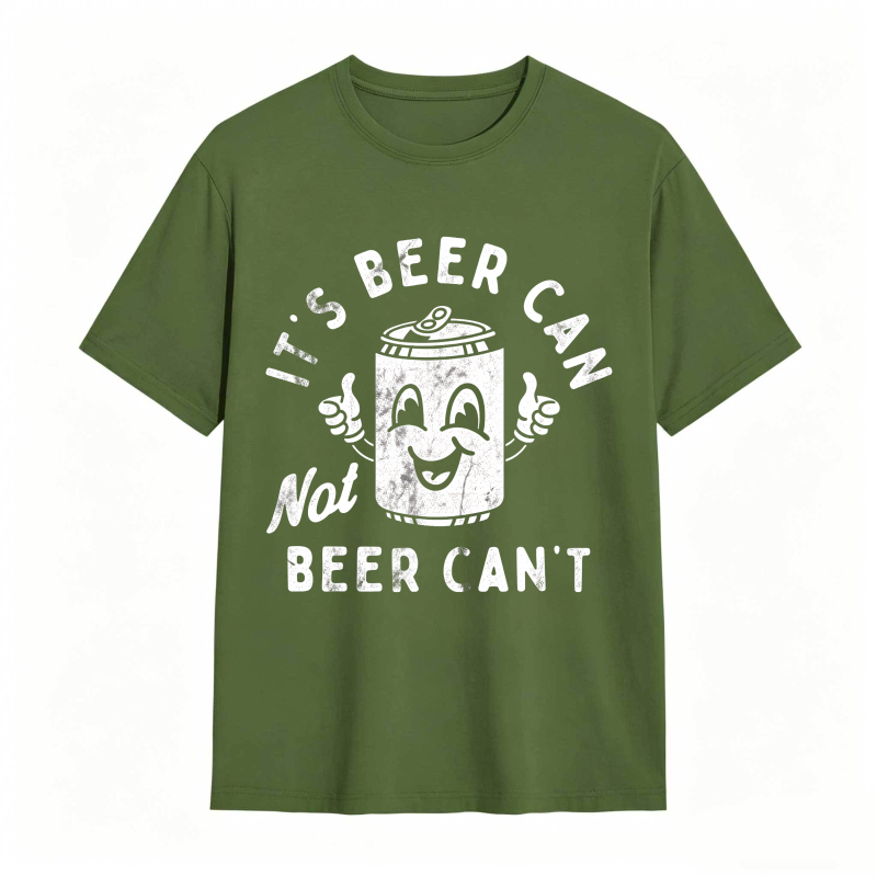 It's Beer Can Not Beer Can't Funny Optimistic Beer Can Pun T-Shirt