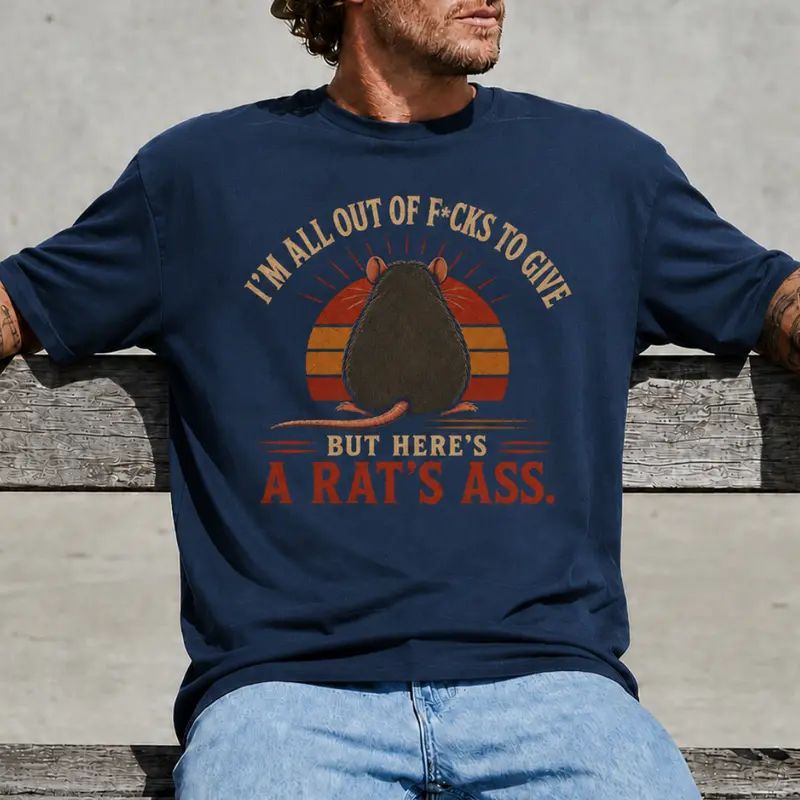I'm All Out of F*cks to Give But Here's a Rat's Ass Funny Vintage T-Shirt