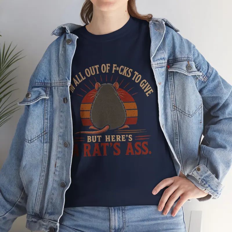 I'm All Out of F*cks to Give But Here's a Rat's Ass Funny Vintage T-Shirt