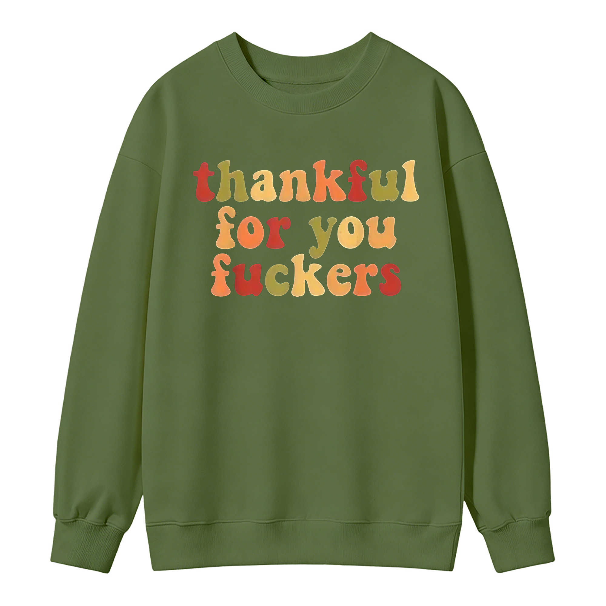 Thankful For You Fuckers Funny Thanksgiving Sweatshirt Friendsgiving Grateful Fall Season Casual Daily Wear Top