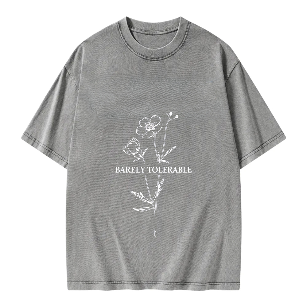 Unisex Washable T-shirt Barely Tolerable Flower Design