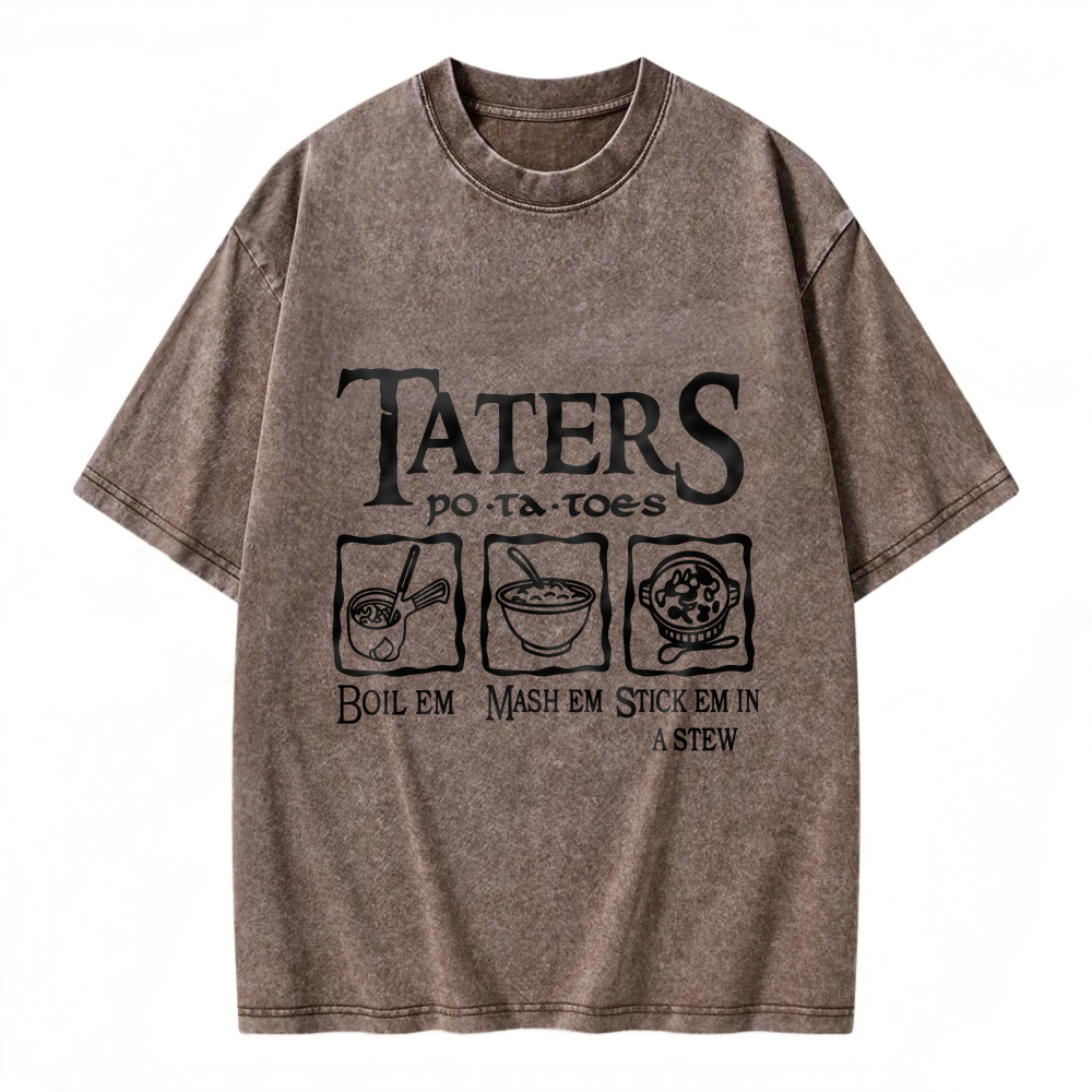 Unisex Washable T-shirt Taters Potatoes Boil Mash Stew