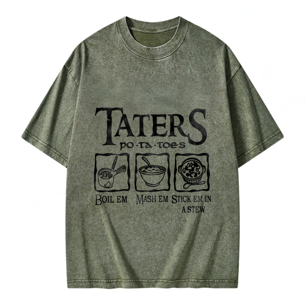 Unisex Washable T-shirt Taters Potatoes Boil Mash Stew