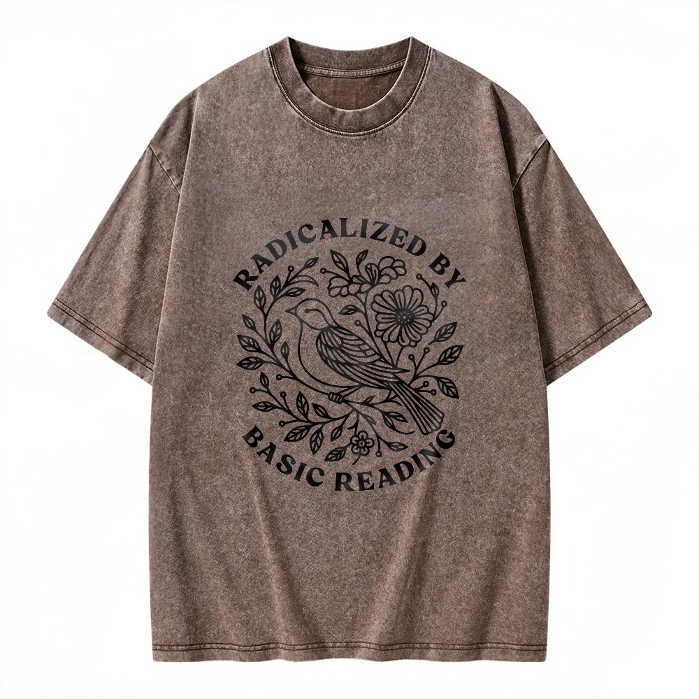 Unisex Washable T-shirt Radicalized By Basic Reading Bird Flower