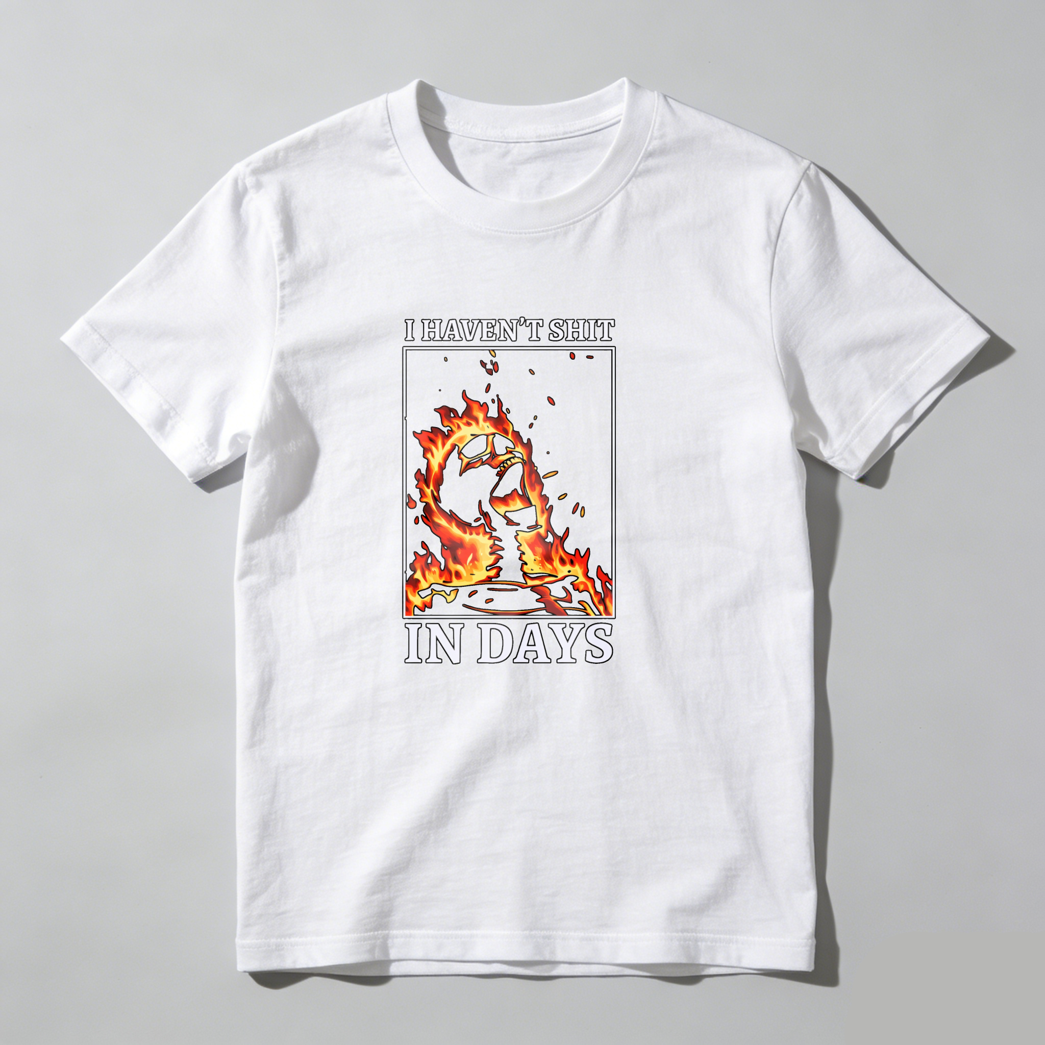 I Haven't Shit In Days Fire Skeleton tshirt 100% cotton