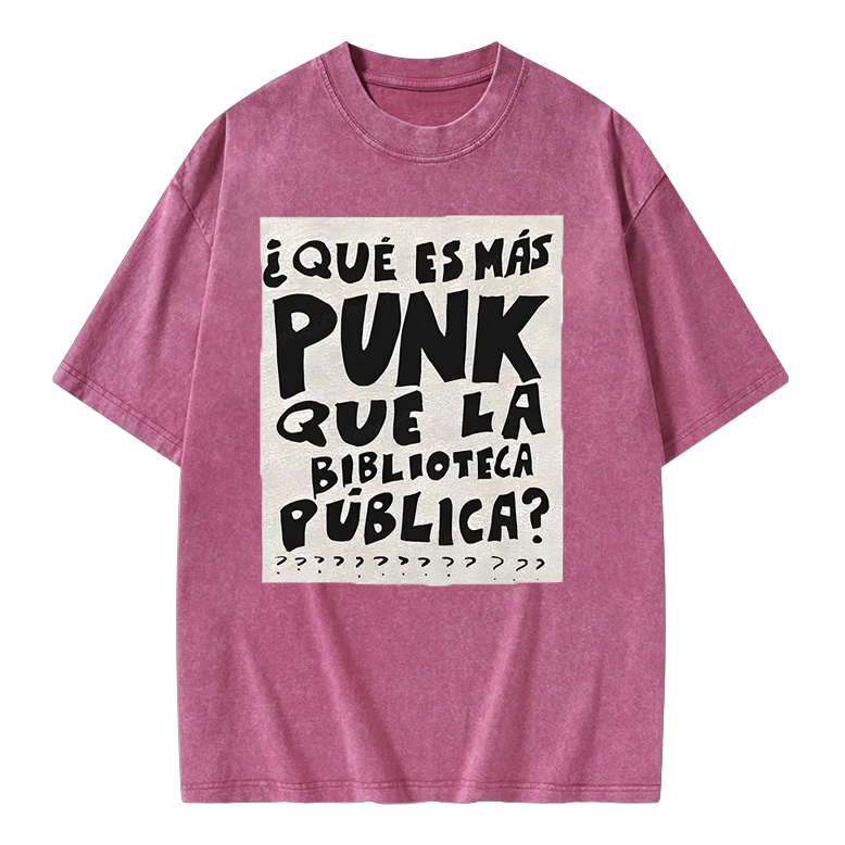 What's More Punk Than The Public Library Unisex Washed T-shirt