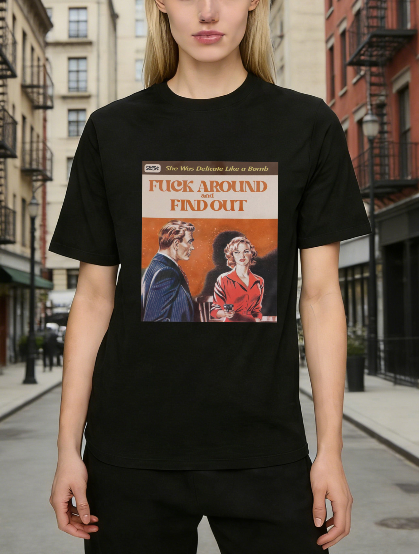 She Was Delicate Like A Bomb   Fuck Around And Find Out tshirt 100% cotton