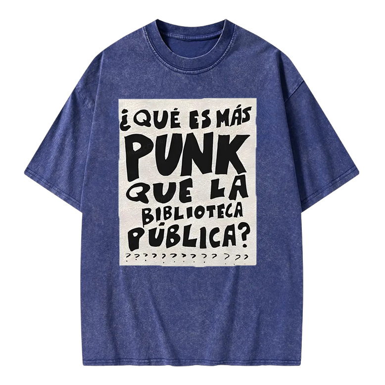 What's More Punk Than The Public Library Unisex Washed T-shirt