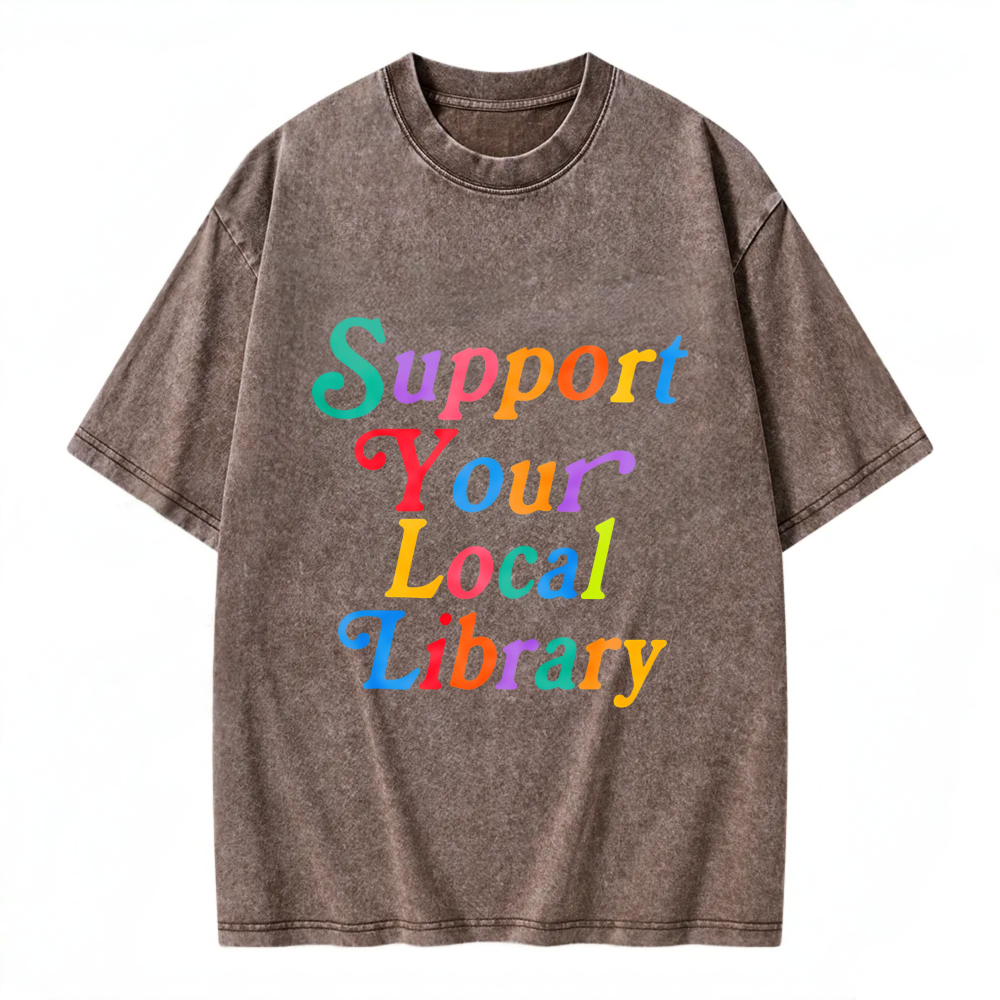 Unisex Washable T-shirt Support Your Local Library