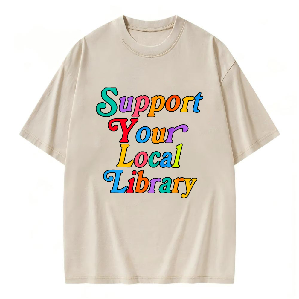 Unisex Washable T-shirt Support Your Local Library