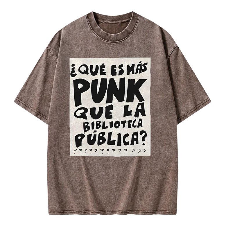 What's More Punk Than The Public Library Unisex Washed T-shirt