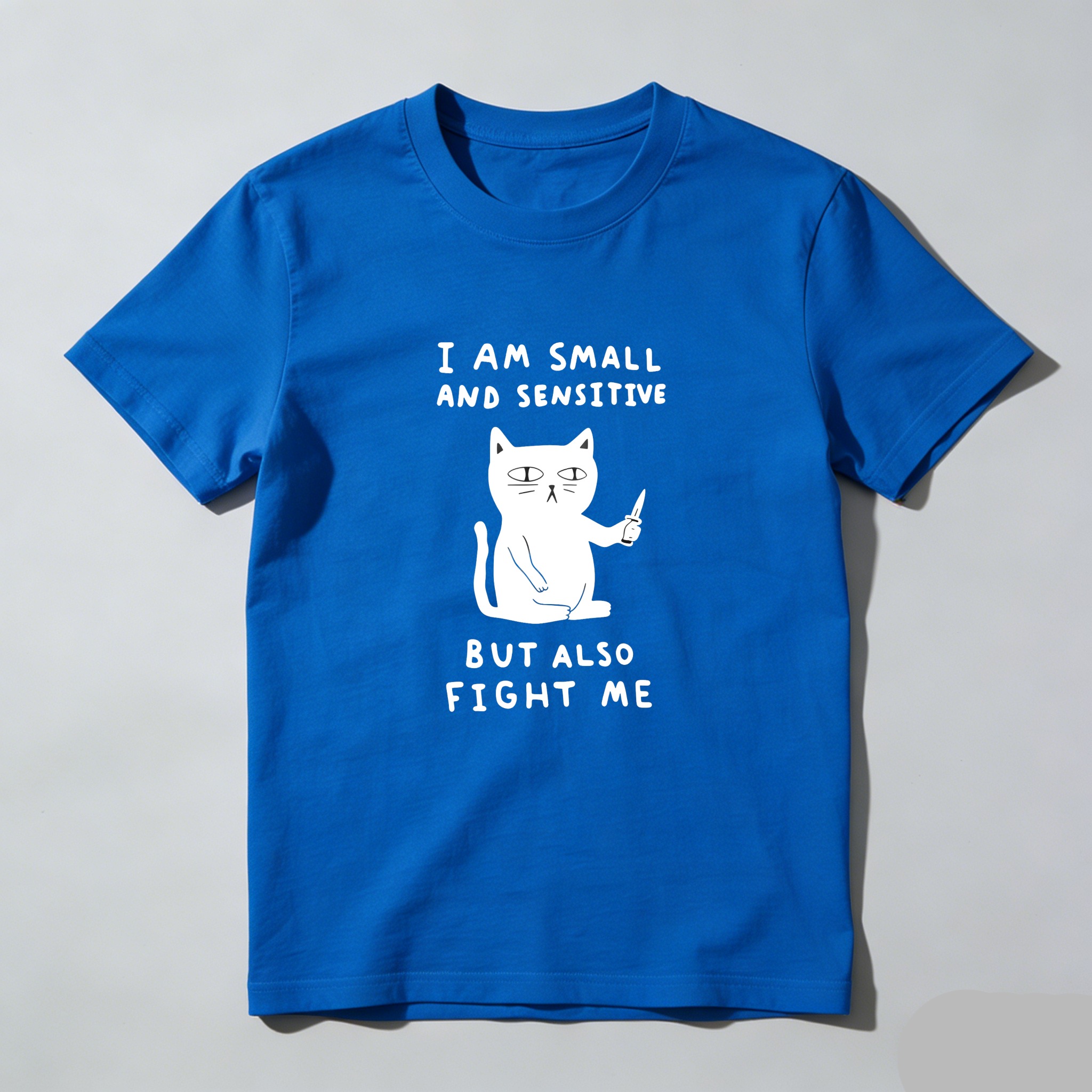 I Am Small And Sensitive But Also Fight Me tshirt 100% cotton