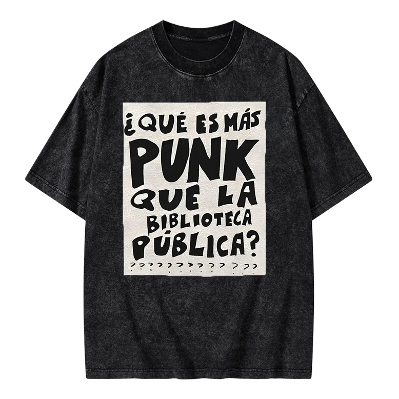What's More Punk Than The Public Library Unisex Washed T-shirt