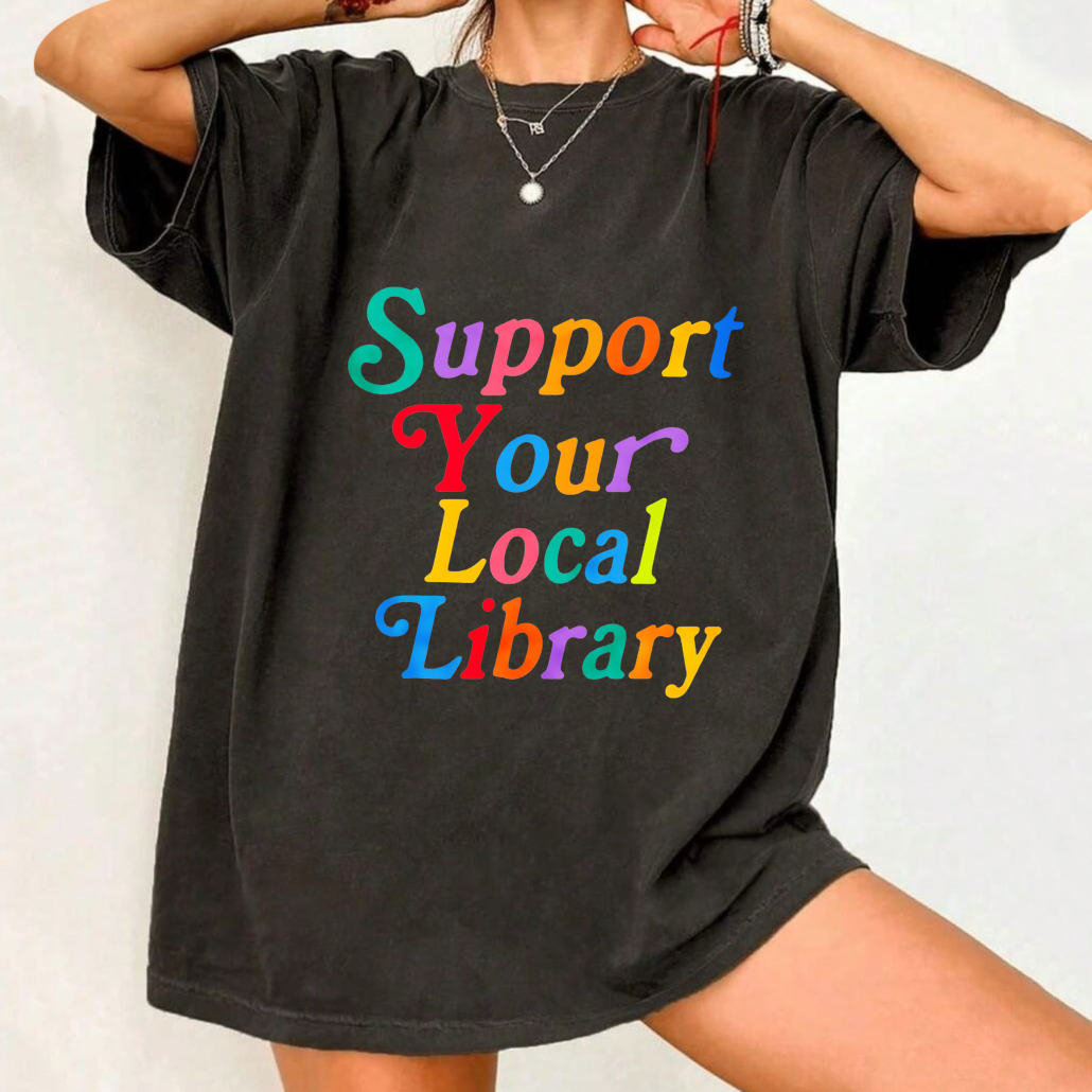 Unisex Washable T-shirt Support Your Local Library