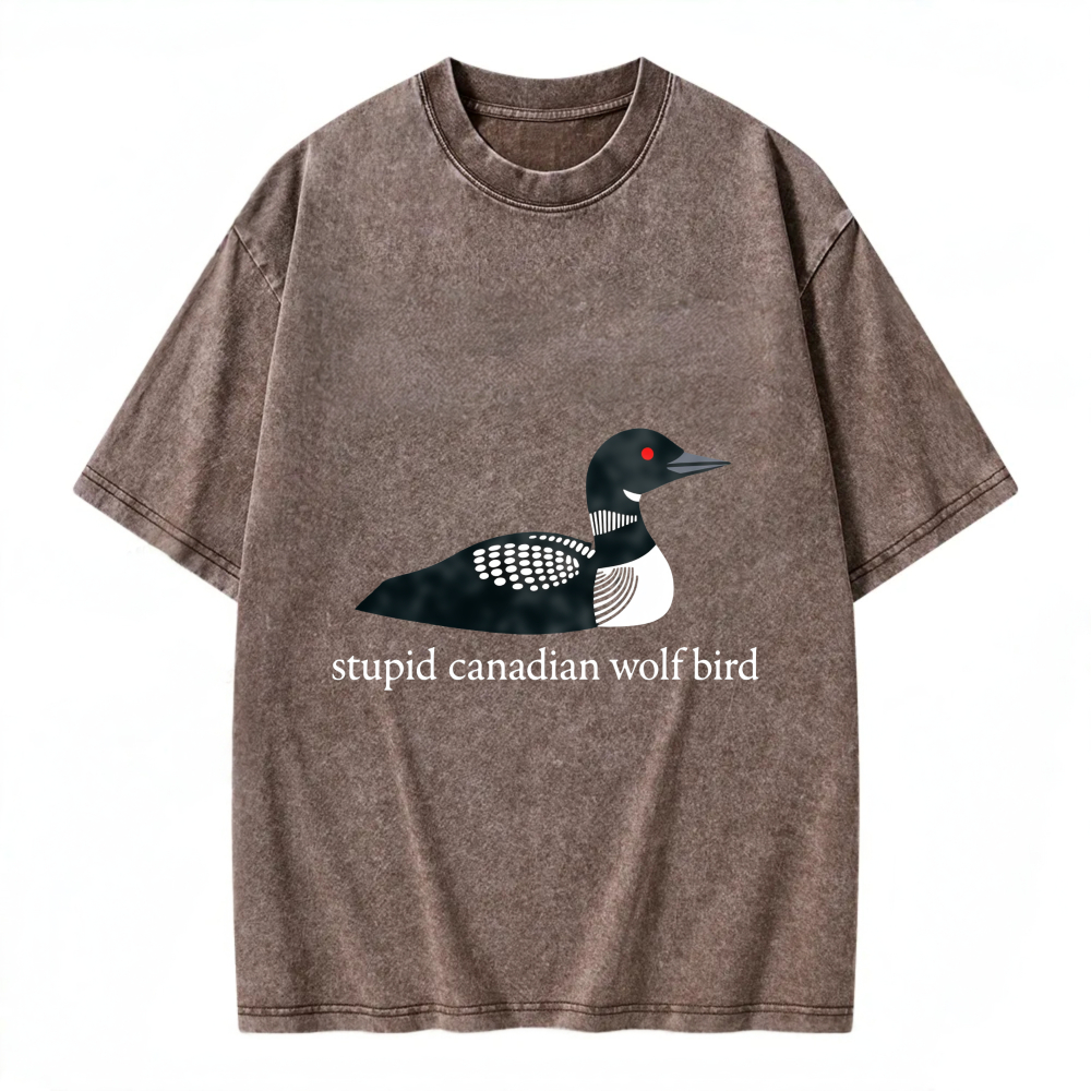 Unisex Washable T-shirt Loon Bird Canadian Wolf Stupid