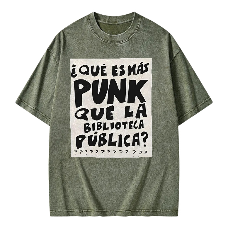 What's More Punk Than The Public Library Unisex Washed T-shirt
