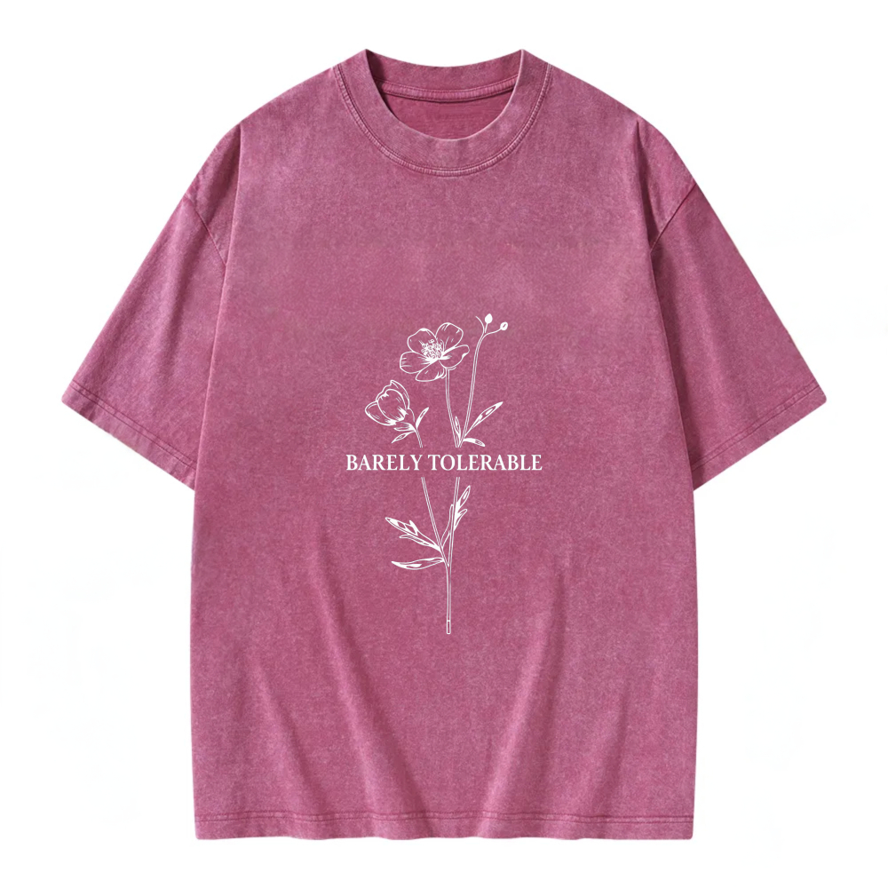 Unisex Washable T-shirt Barely Tolerable Flower Design