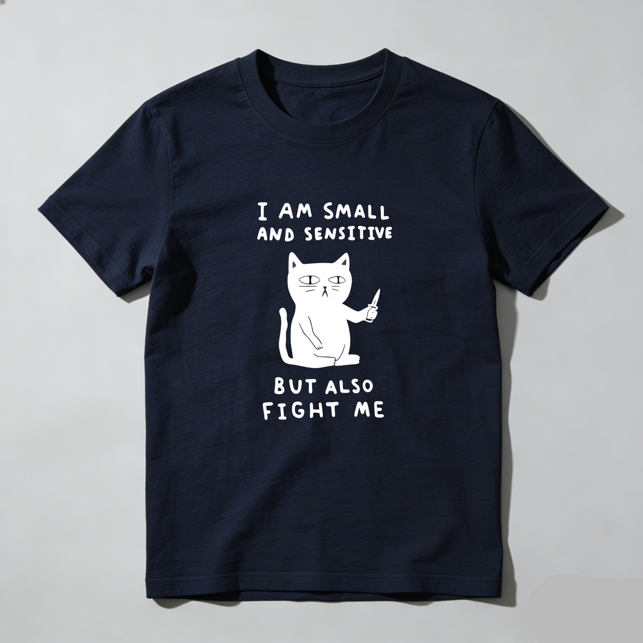 I Am Small And Sensitive But Also Fight Me tshirt 100% cotton
