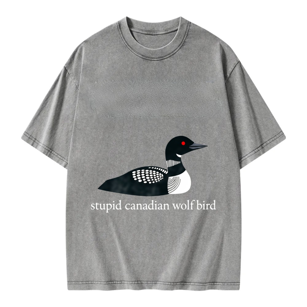 Unisex Washable T-shirt Loon Bird Canadian Wolf Stupid