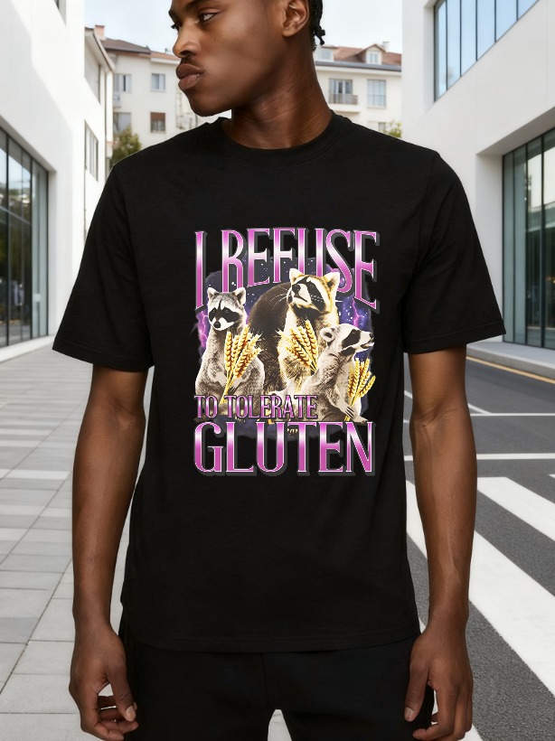 I Refuse To Tolerate Gluten tshirt 100% cotton
