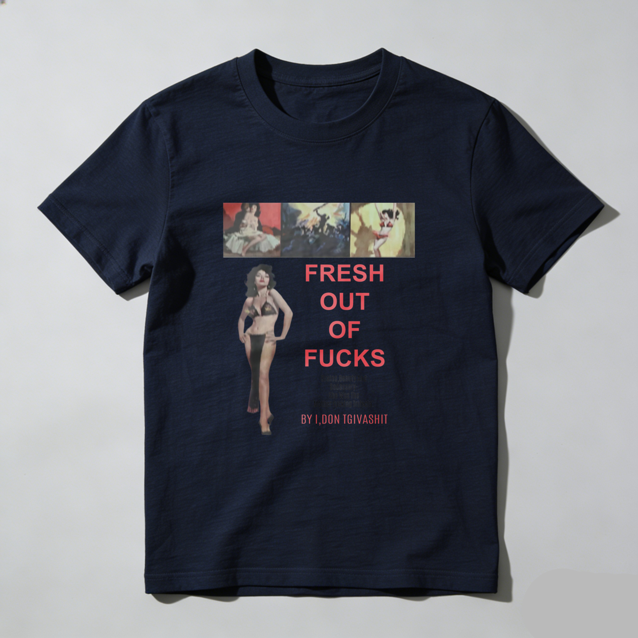 Fresh Out Of Fucks with a woman and three images tshirt 100% cotton