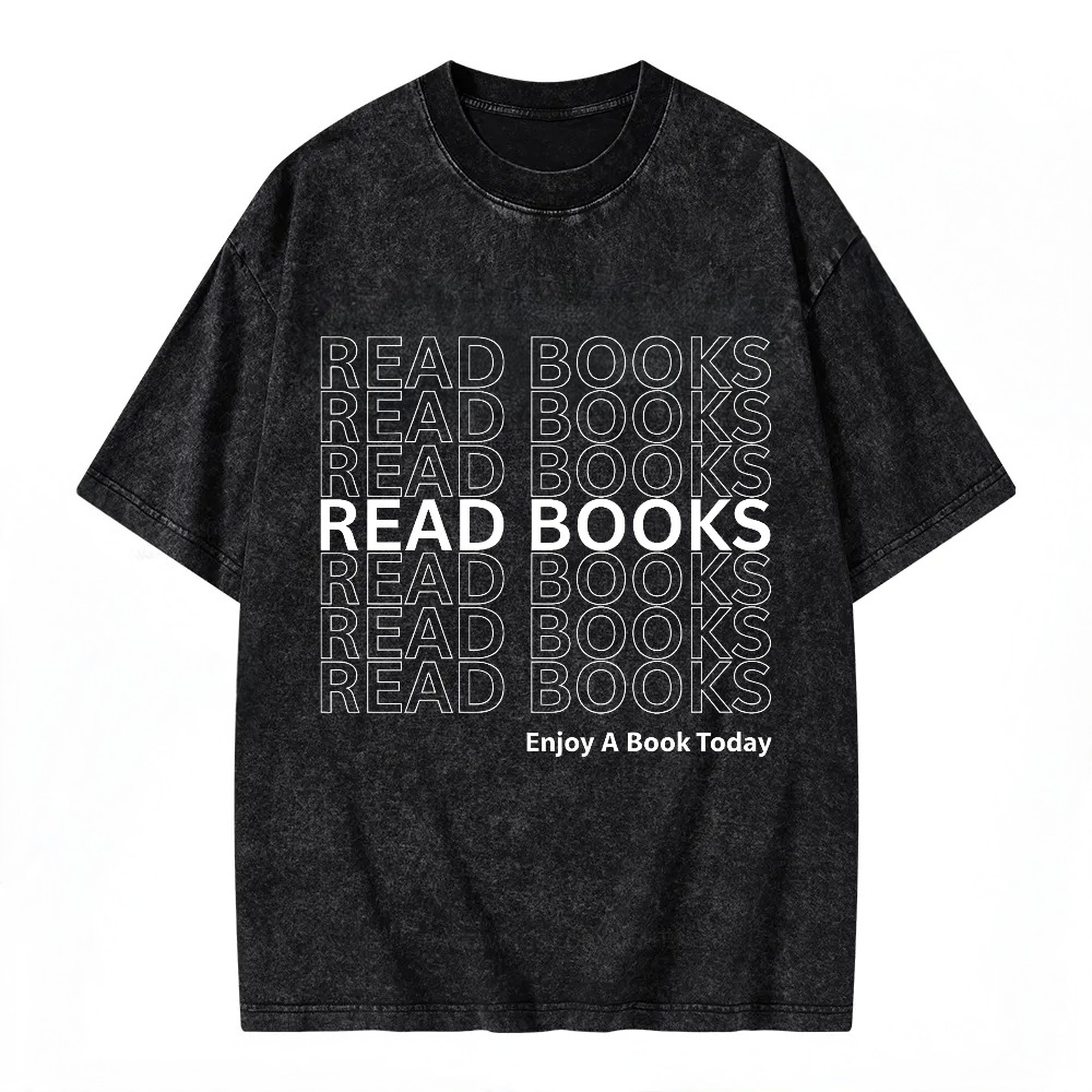 Unisex Washable T-shirt Read Books Read Books Enjoy A Book Today