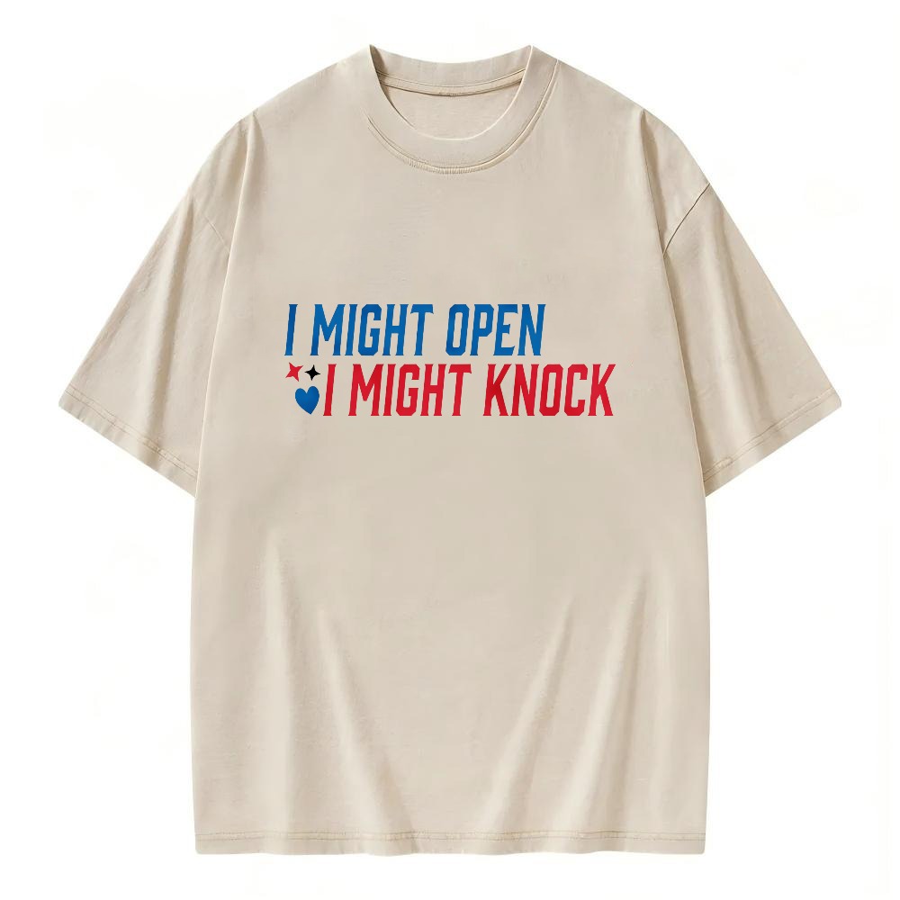 Unisex Washable T-shirt I Might Open   I Might Knock