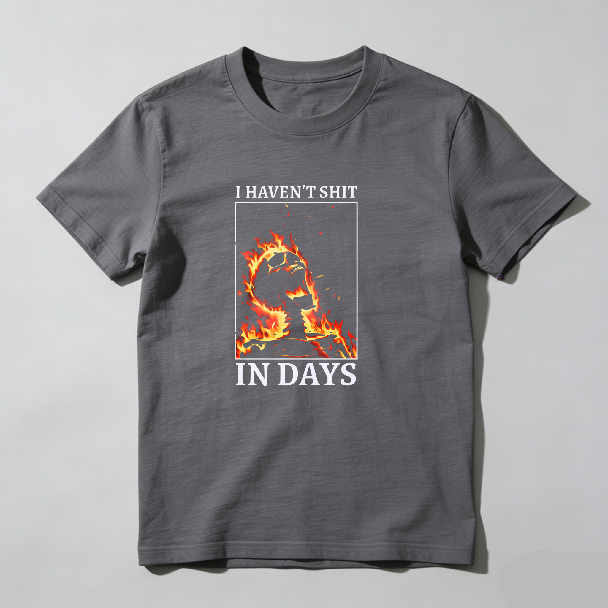I Haven't Shit In Days Fire Skeleton tshirt 100% cotton