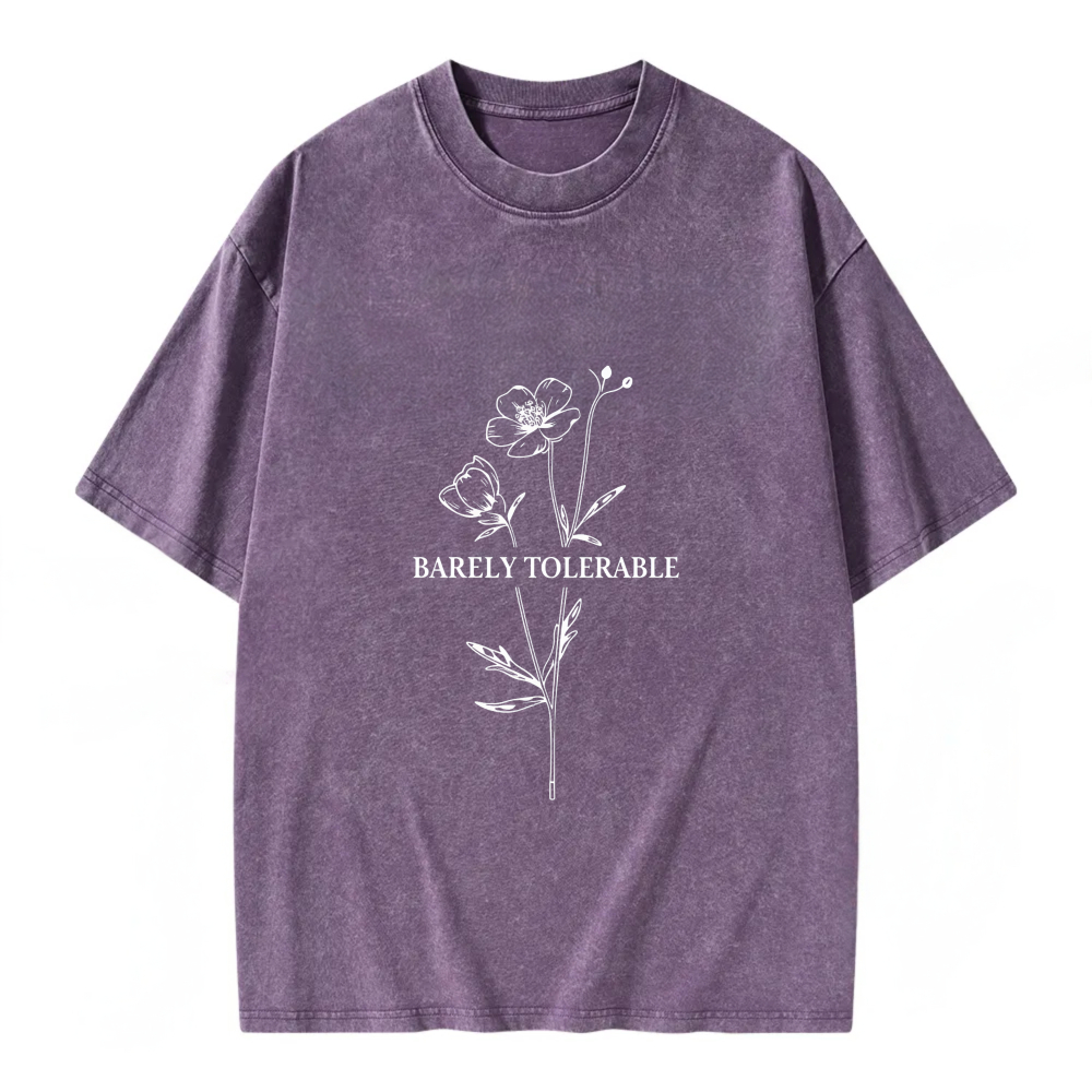 Unisex Washable T-shirt Barely Tolerable Flower Design