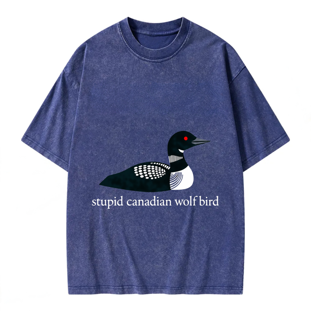 Unisex Washable T-shirt Loon Bird Canadian Wolf Stupid