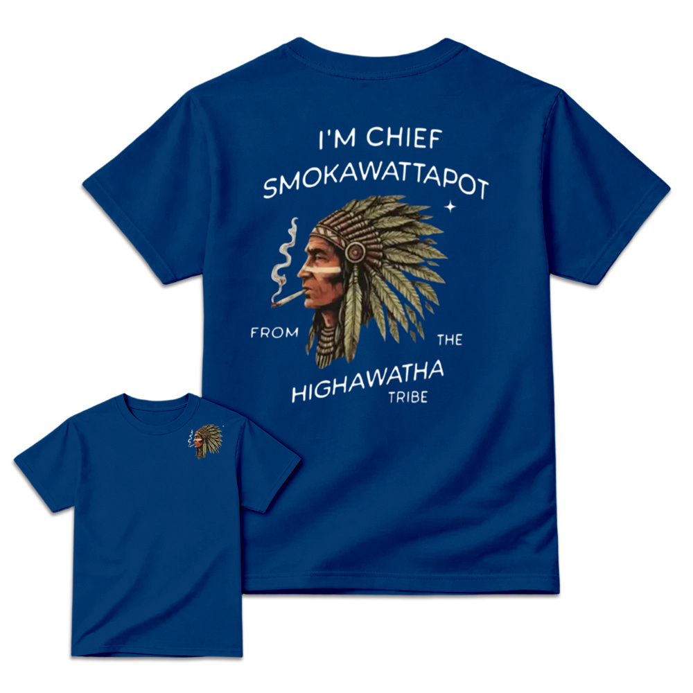 I’M Chief Smokawattapot Shirt, Funny Native American Chief Sweatshirt, Hiawatha Tribe Shirt