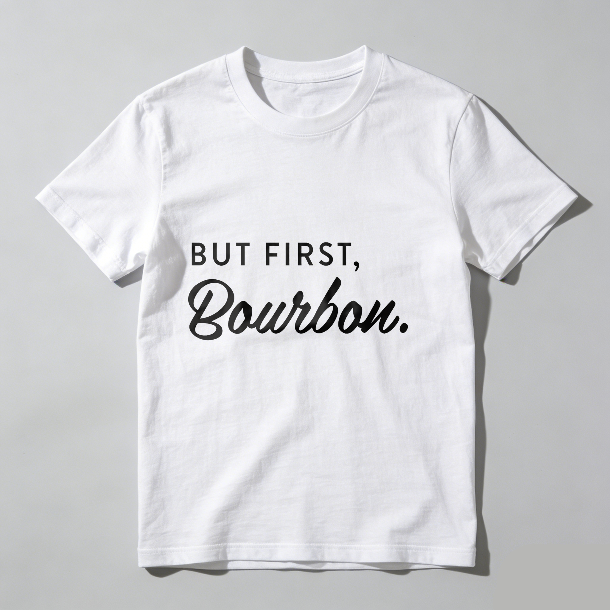 Dorawear™But First Bourbon T Shirt