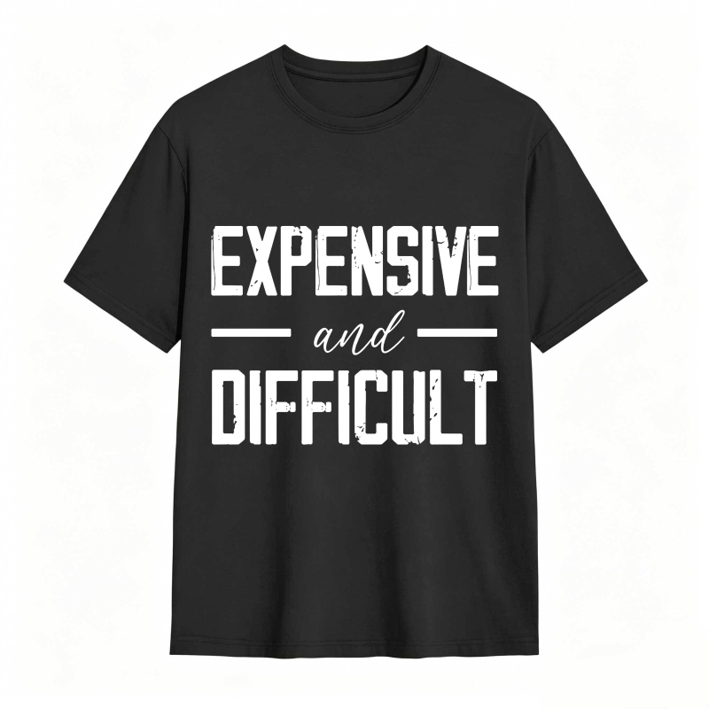 Dorawear™Expensive And Difficult Text Design Unisex Classic T-shirt
