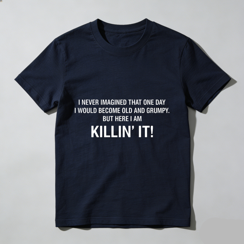 Dorawear™ Old and Grumpy But Killin’ It T-Shirt